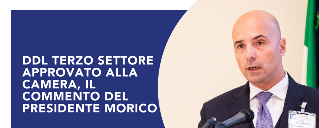 DDL Terzo Settore, il commento del Presidente Morico dopo il passaggio alla Camera