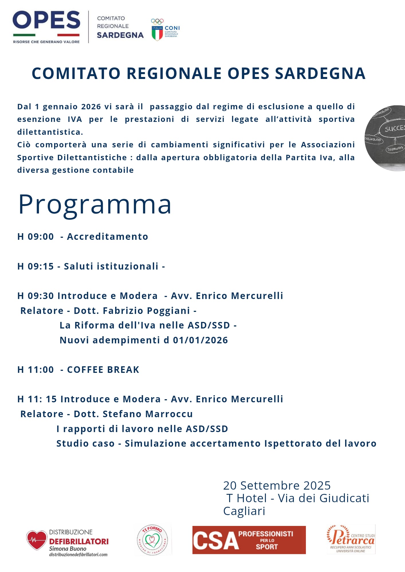 IVA, dal regime di esclusione a quello di esenzione. Tutte le novità sui nuovi adempimenti saranno affrontate in occasione del seminario del 20 settembre, in programma al T Hotel di Cagliari.